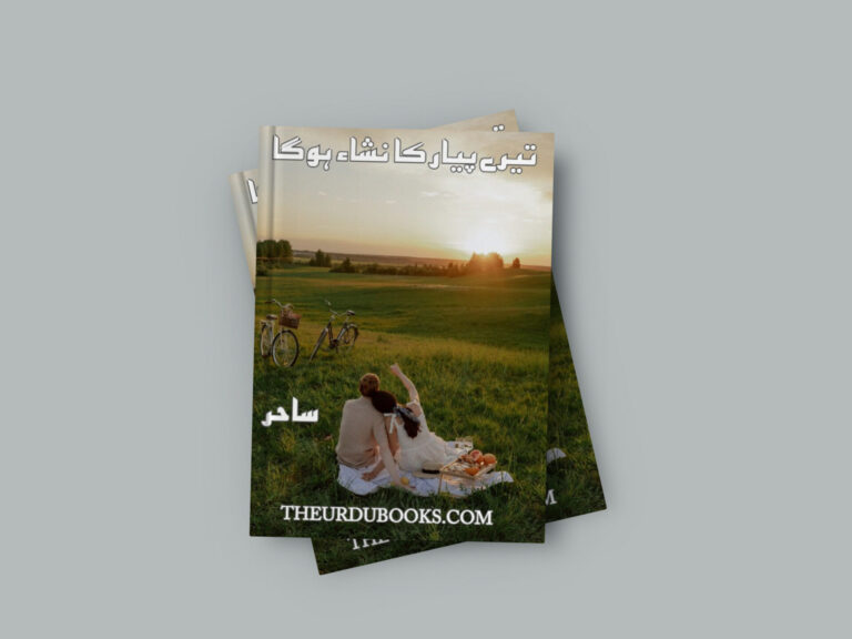 Tere Pyar Ka Nasha Hogaya Novel By Sahir Writes (Complete) Free
